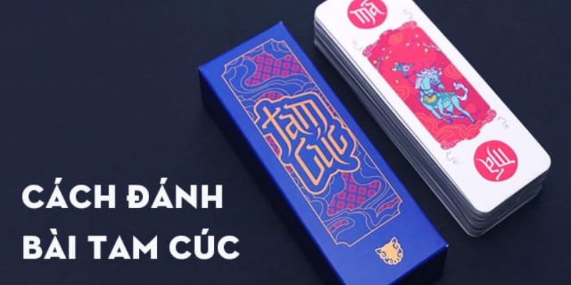 Luật chơi bài Tam Cúc